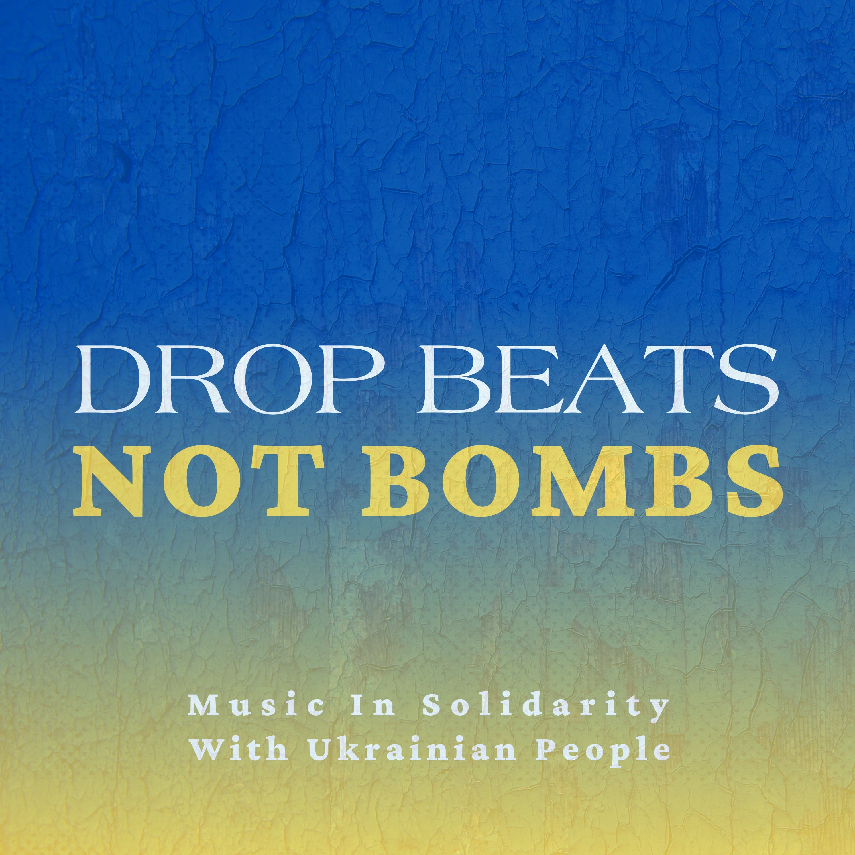 Drop Beats Not Bombs - Μουσική Αλληλεγγύης προς τον Ουκρανικό Λαό